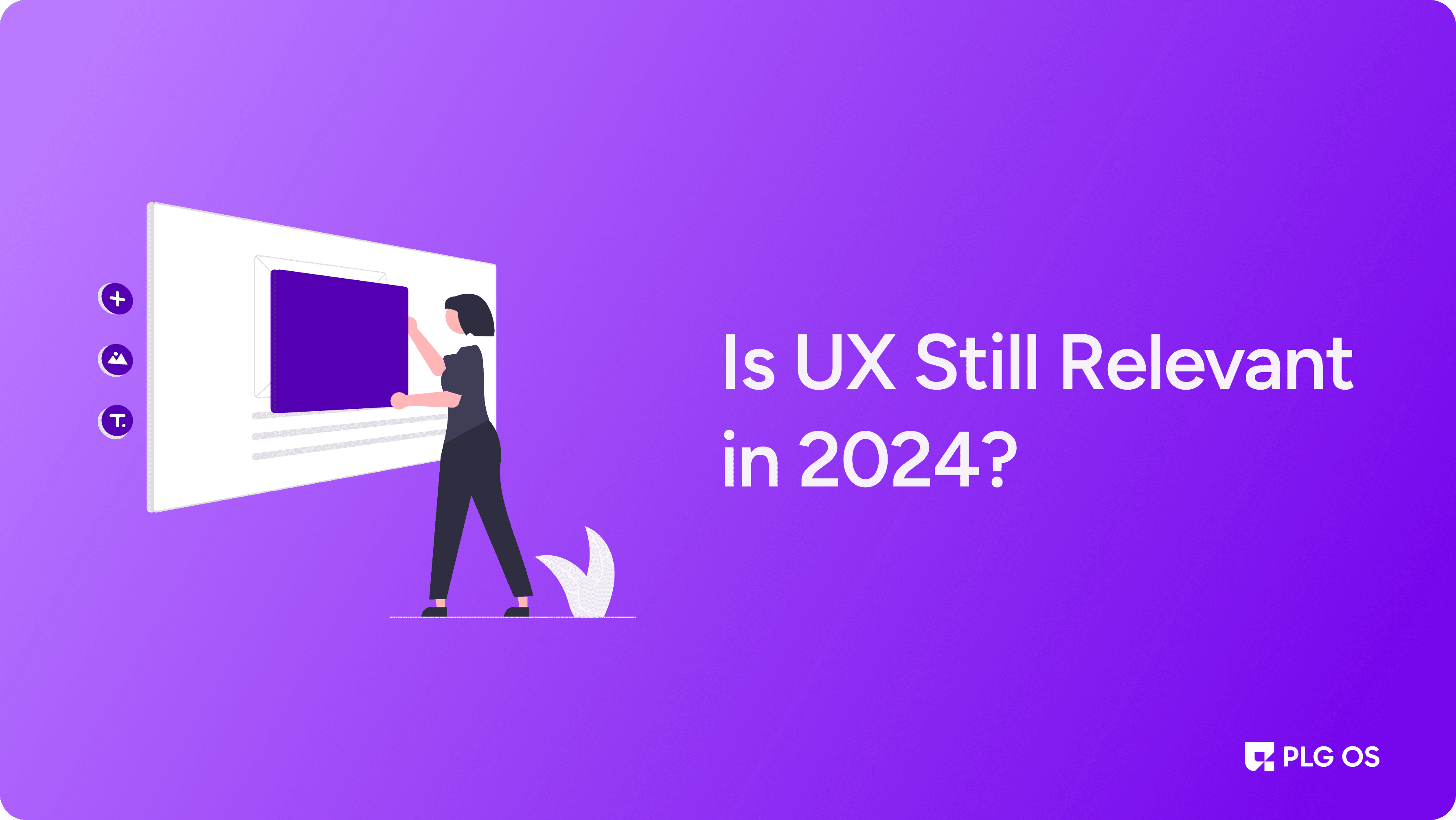 What is User Experience (UX)? Is it Still Relevant in 2024? visual