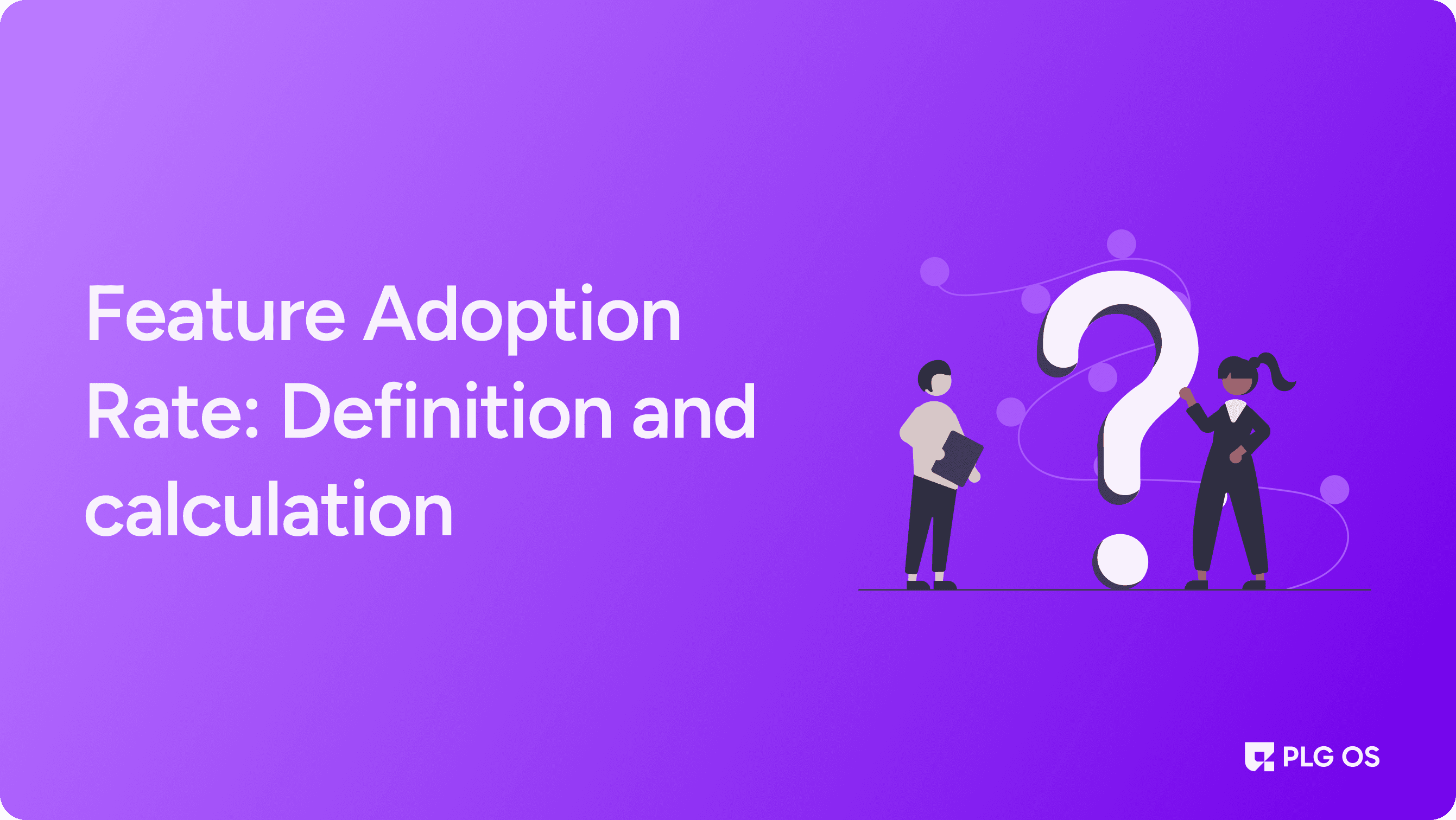 Feature Adoption Rate: Definition and calculation visual