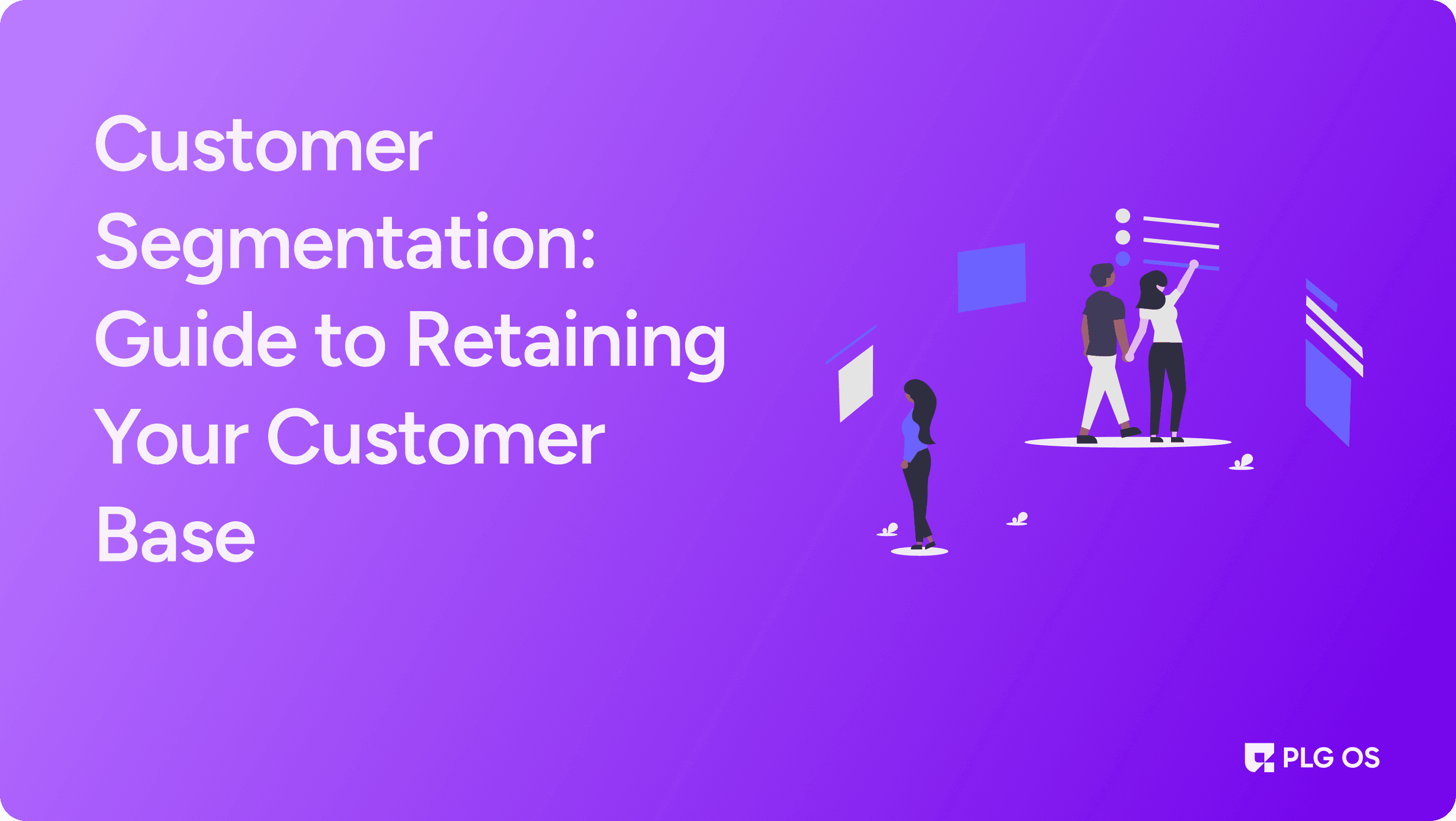 Customer Segmentation: Guide to Retaining Your Customer Base visual