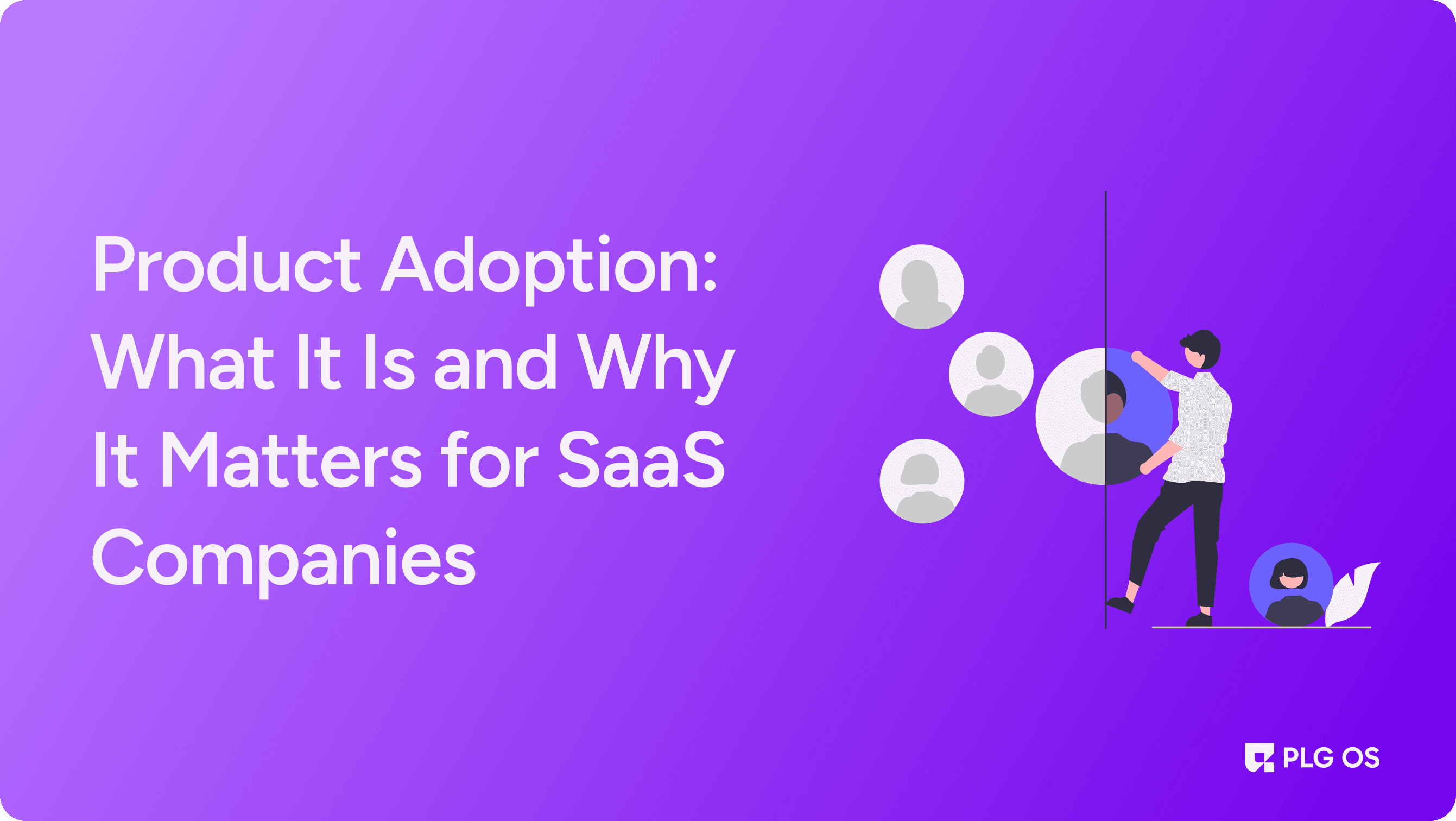 Product Adoption: What It Is and Why It Matters for SaaS Companies visual