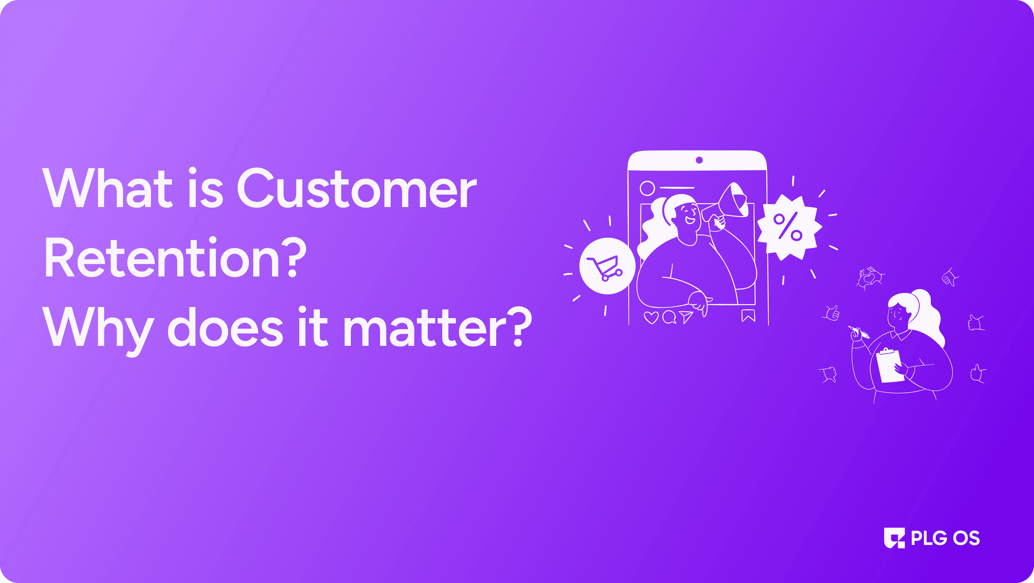 What is Customer retention & why does it matter? visual